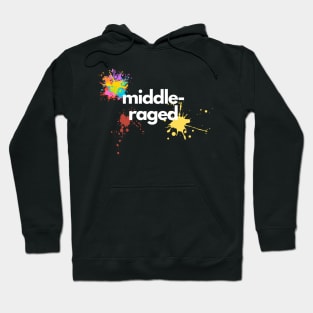 Middle-raged Hoodie